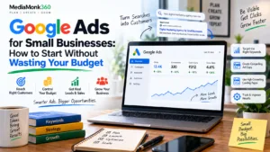 Google Ads for Small Businesses: How to Start Without Wasting Your Budget